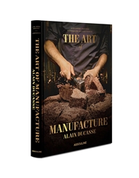 The Art Of Manufacture: Alain Ducasse
