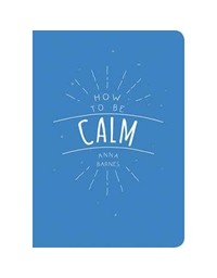 Barnes Anna - How To Be Calm