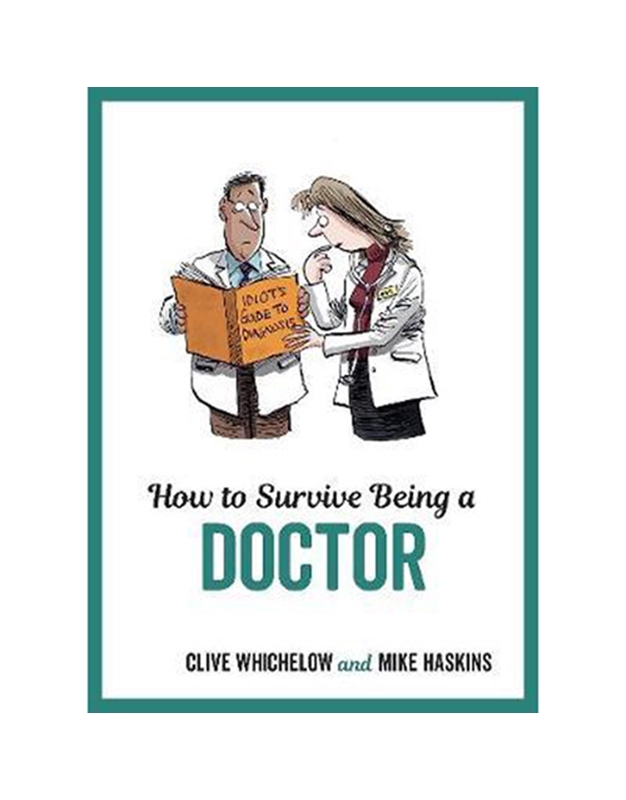 How To Survive Being a Doctor