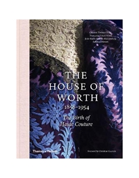 The House Of Worth 1858-1954