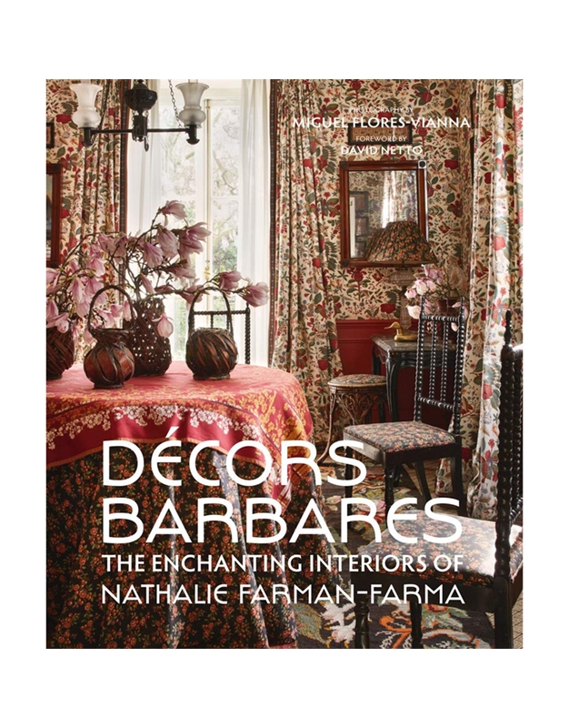 Decors Barbares : The Enchanting Interiors Of Natalie Farman-Farma
