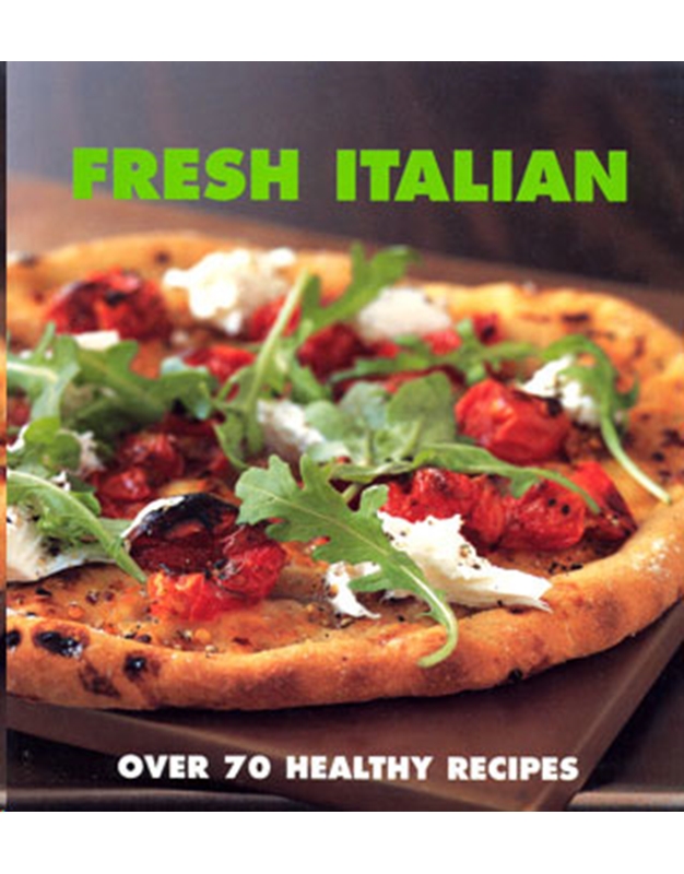Fresh Italian-Over 70 Healthy Recipes 