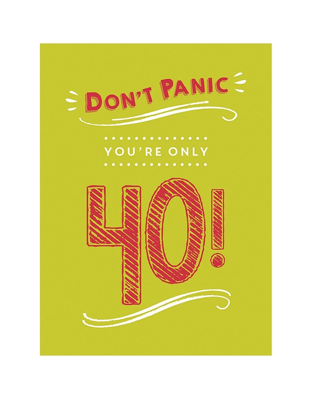 Don'T Panic You 'Re Only 40!