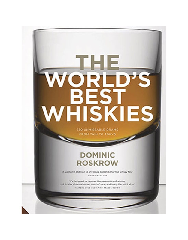 Roskrow Dominic - The World's Best Whiskies 750 Unmissable Drams From Tain To Tokyo