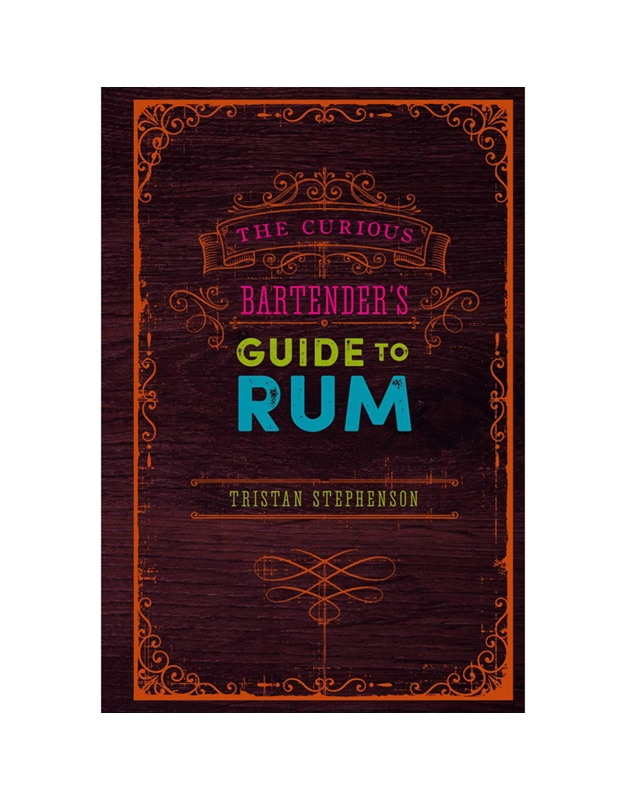The Curious Bartender's Guide To Rum