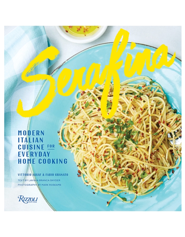 Serafina: Modern Italian Cuisine For Every Day Home Cooking