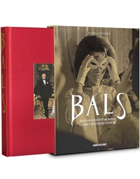 Nicholas Foulkes - Bals: Legendary Costume Balls of the Twentieth Century