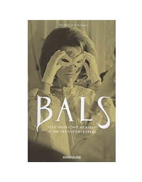 Nicholas Foulkes - Bals: Legendary Costume Balls of the Twentieth Century