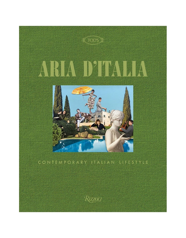 Tods - Aria D' Italia: Contemporary Italian Lifestyle