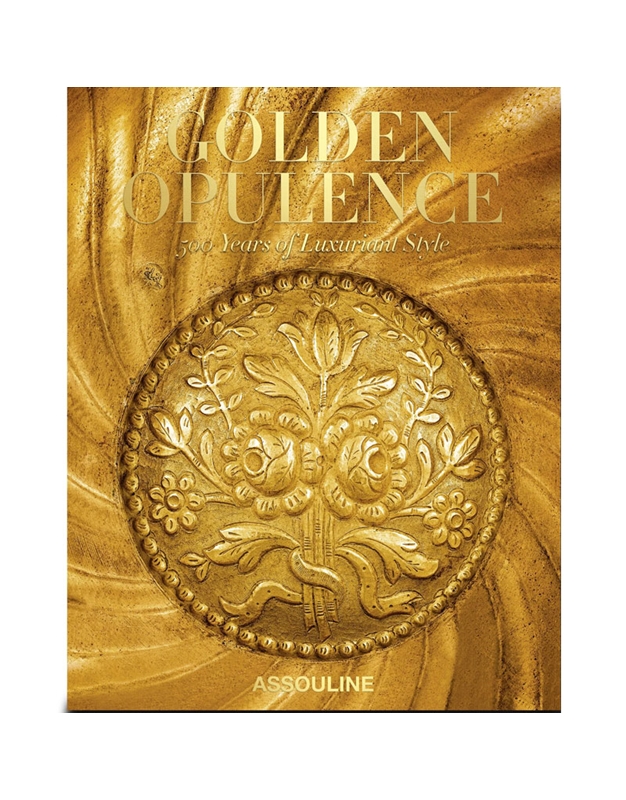 Golden Opulence 500 Years Of Luxuriant Style