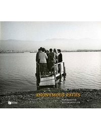 Sotiropoulos Panagiotis - Anonymous Paths: A Personal View Of Greece, 2007-2017