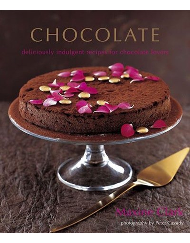 Chocolate Deliciously Indulgent Recipes for Chocolate Lovers 