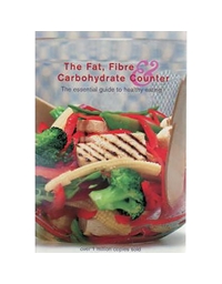The Fat, Fibre & Carbohydrate Counter. The Essential Guide to Healthy Eating