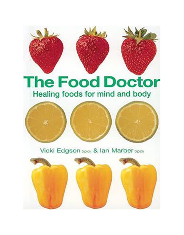 The Food Doctor Healing Foods For Mind And Boby