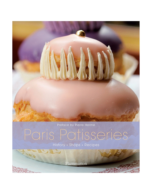 Paris Patisseries (History, Shops, Recipes)