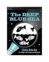 The Deep Blue Sea A Bedtime Shadow Book