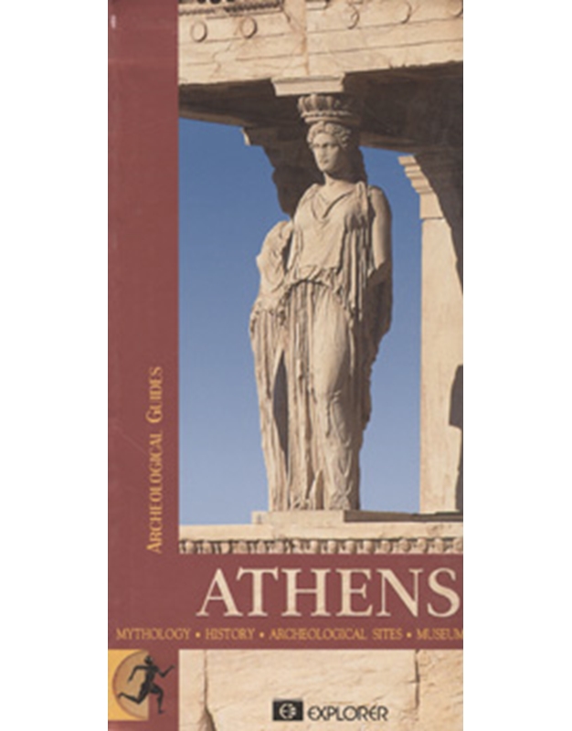 Athens ( Mythology, History, Archeological Sites, Museums ) Archeological Guides