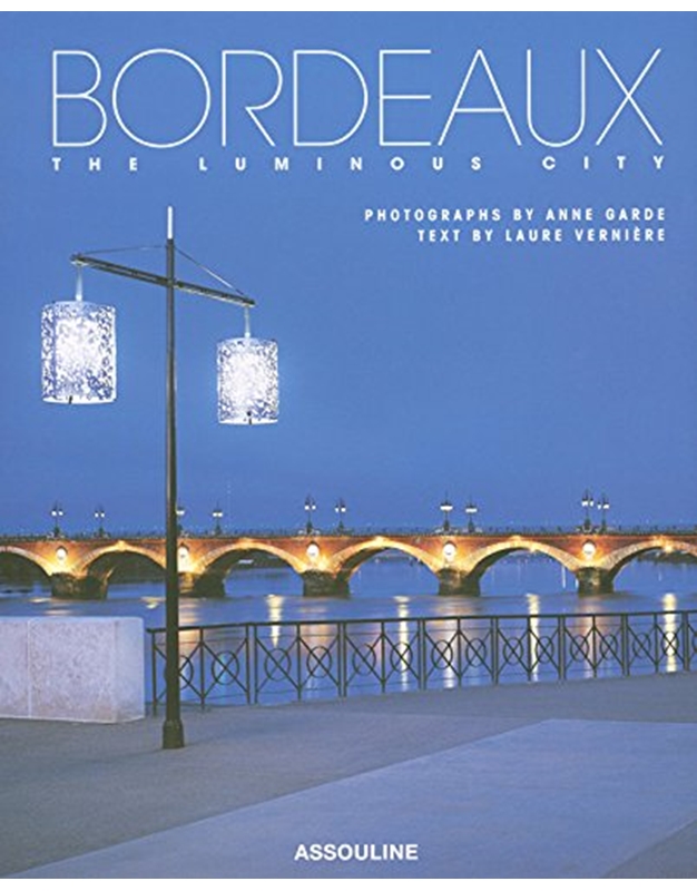 Laure Verniere - Bordeaux: The Luminous City