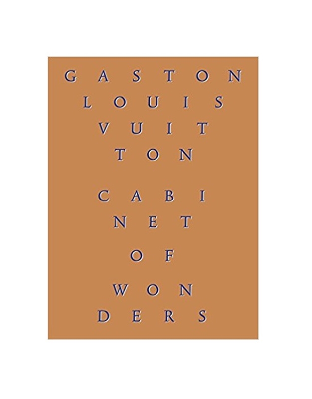 Gaston Louis Vuitton - Cabinet Of Wonders