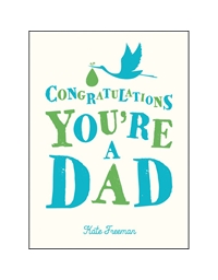 Congratulations You' re A Dad