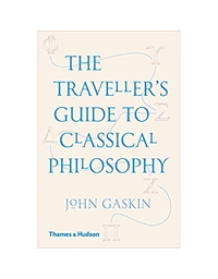 Gaskin John - The Traveller's Guide To Classical Philosophy